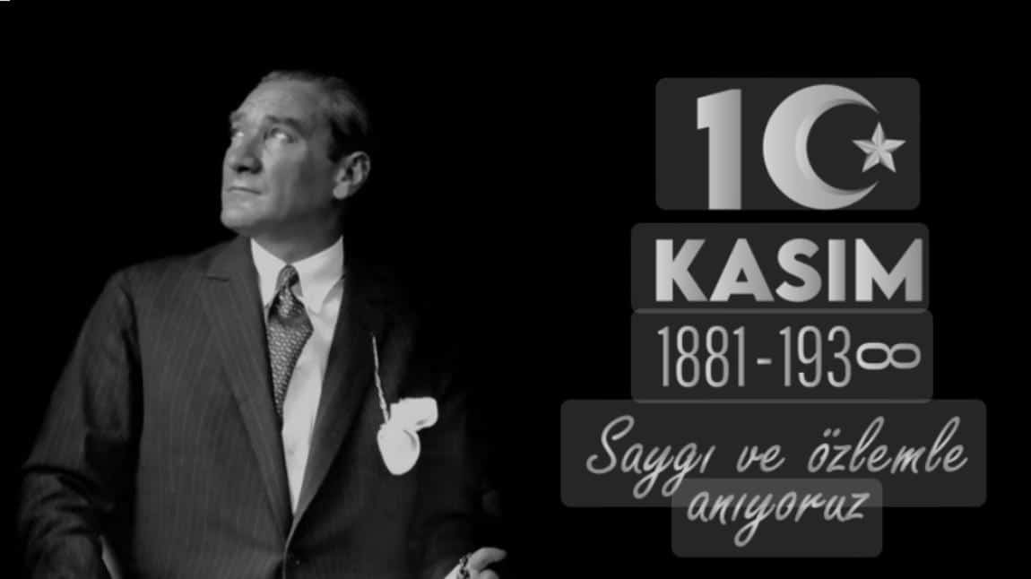 VEFATININ 86. YIL DÖNÜMÜNDE GAZİ MUSTAFA KEMAL ATATÜRK'Ü ÖZLEMLE ANIYORUZ. 